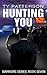 Hunting You