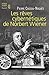 Les Rêves cybernétiques de Norbert Wiener (SCIENCE OUVERTE) (French Edition)