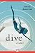 Dive: A Novel