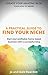 Blogging: A Practical Guide to Find Your Niche: Start Your Profitable Home-Based Business with a Successful Blog (Create Your Amazing Blog: Your How-To Series Book 2)