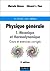 Physique générale. Tome 1, ...