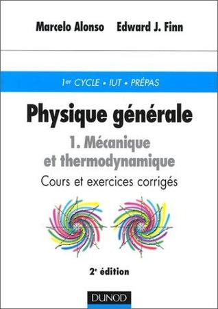 Physique générale. Tome 1, Mécanique et thermodinamique. 1er cycle, IUT, prépas. Cours et exercices corrigés