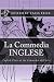 La Commedia Inglese: English Plays of the Commedia dell'Arte