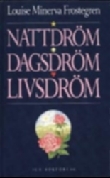 Nattdröm, dagsdröm, livsdröm