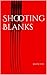 Shooting Blanks: From the u...