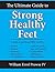 The Ultimate Guide to Strong Healthy Feet