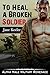 To Heal a Broken Soldier
