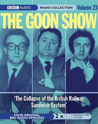 The Goon Show, Volume 23: The Collapse of the British Railway Sandwich System (Audio Cassette)