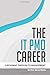 The IT PMO Career: A Roadma...