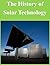 The History of Solar Techno...