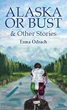 Alaska or Bust and Other Stories