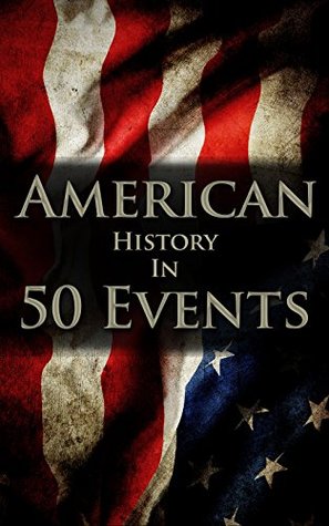 American History in 50 Events (History by Country Timeline #1)