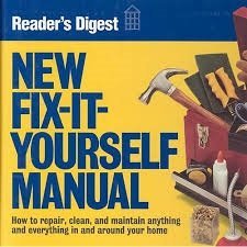 New Fix-It-Yourself Manual: How to Repair, Clean, and Maintain Anything and Everything In and Around Your Home (Hardcover)