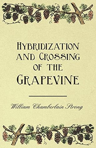 Hybridization and Crossing of the Grapevine (Kindle Edition)