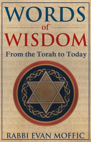Words of Wisdom: From the Torah to Today (Kindle Edition)