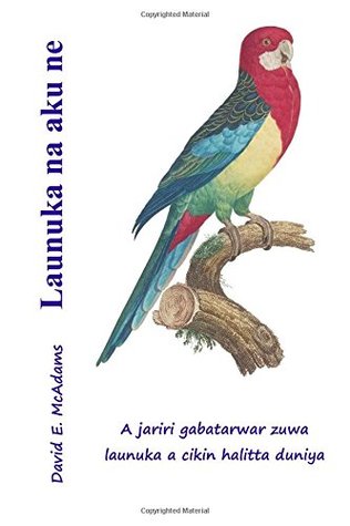 Launuka Na Aku Ne: A Jariri Gabatarwar Zuwa Launuka a Cikin Halitta Duniya (Hausa Edition)