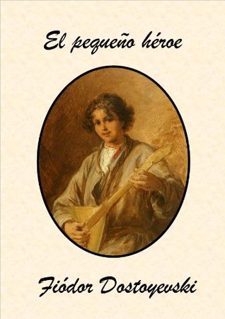 Portada de El pequeño héroe, de Fyodor Dostoevsky