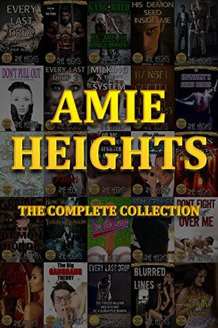 Amie Heights the Complete Collection: 48 of the Most Explicit Stories Available Anywhere (Kindle Edition)