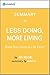 Less Doing, More Living: Summary of the Key Ideas - Original Book by Ari Meisel: Make Everything in Life Easier