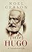 Victor Hugo: A Tumultuous Life