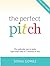 The Perfect Pitch: The Authentic Way to make High Ticket Sales in 7 Minutes or Less