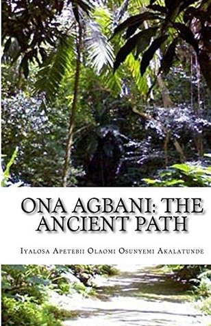 Ona Agbani: The Ancient Path (Kindle Edition)