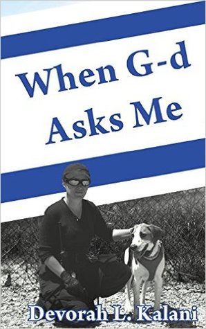 When G-D Asks Me; When God Asks Me