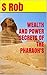 Wealth and Power Secrets of the Pharaoh's