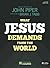 What Jesus Demands From the World by Brian J. Tabb