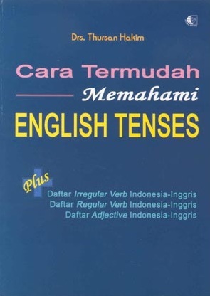 Cara Termudah Memahami English Tenses