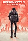 Poison City, tome 2 by Tetsuya Tsutsui