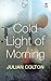 Cold Light of Morning by Julian Colton