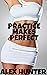 PRACTICE MAKES PERFECT