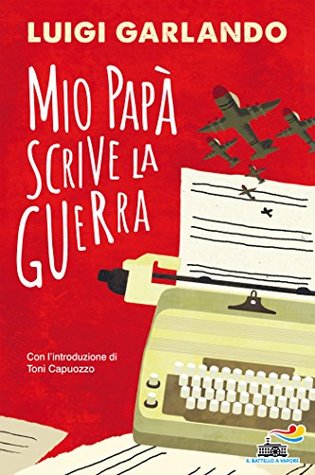 Mio papà scrive la guerra (Kindle Edition)