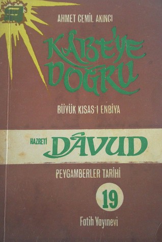 Kâbe'ye Doğru Büyük Kısas-ı Enbiya/ Peygamberler Tarihi 19, Hz. Dâvud (Paperback)