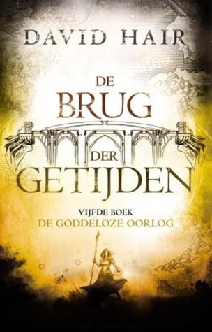 De Goddeloze Oorlog (De brug der Getijden, #5)
