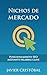 Nichos de mercado: posicionamiento SEO mediante palabras clave (Spanish Edition)