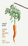 First Bite: How W...