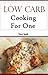 Low Carb Recipes For One: Easy And Delicious Low Carb Recipes For One (Low Carb Cookbook)