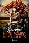 Ni tú Romeo, ni yo Julieta by Sylvia Marx