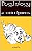 Dogthology: A Book of Poems