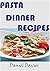 Pasta dinner recipes