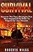 Survival: Discover The Top 9 Strategies You Must Implement In Order To Prepare For Any Disaster