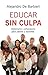 Educar sin culpa: Optimismo...