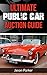 Ultimate Public Car Auction Guide: Buy a Used Car at an Auction and SAVE $$$