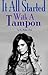 It All Started With A Tampon