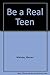 Be a Real Teen