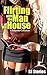 Flirting with the Man of the House by R.J. Stories