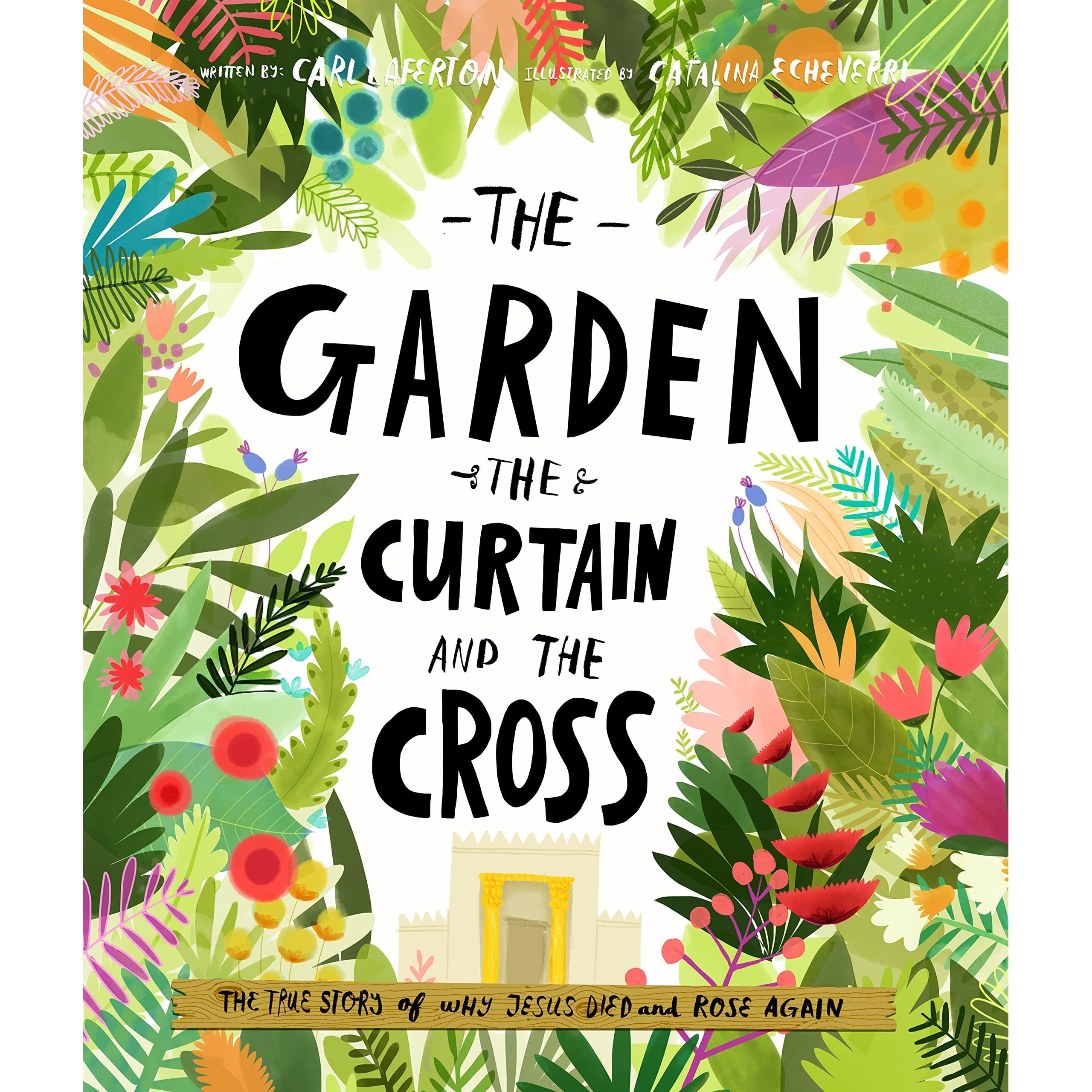 The Garden The Curtain And The Cross By Carl Laferton
