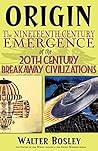 Origin: The 19th Century Emergence of the 20th Century Breakaway Civilizations